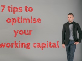 7 tips to optimise your working capital